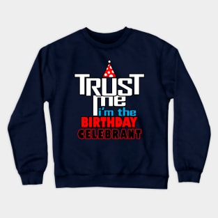 Cool Birthday Celebrant Meme Gift For Birthdays Crewneck Sweatshirt